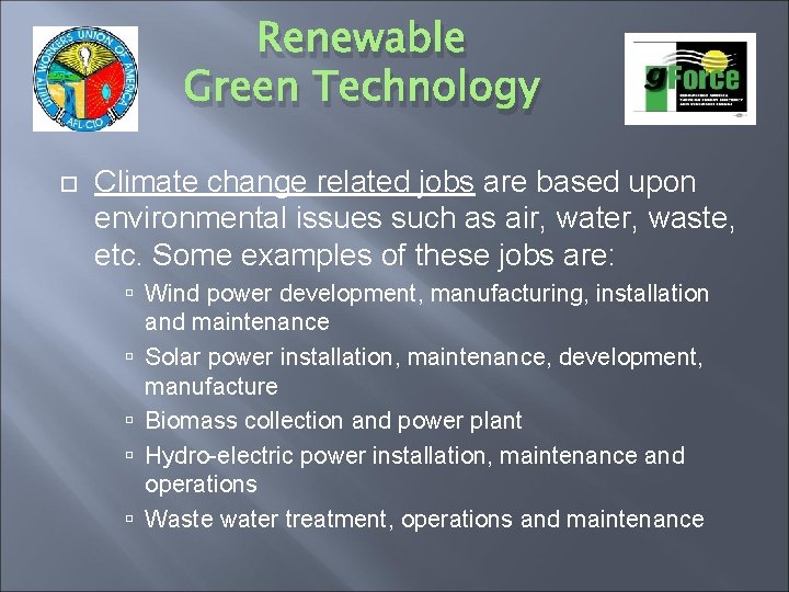 Renewable Green Technology Climate change related jobs are based upon environmental issues such as