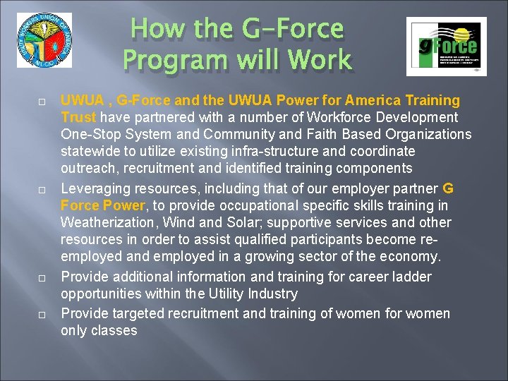 How the G-Force Program will Work UWUA , G-Force and the UWUA Power for