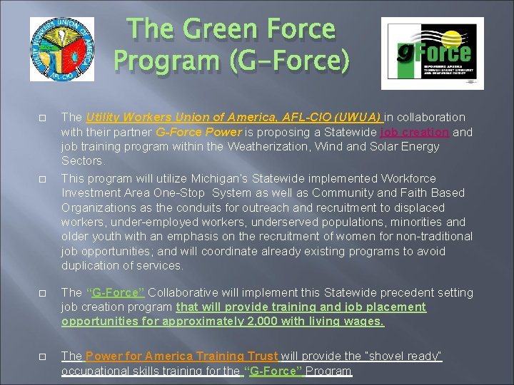 The Green Force Program (G-Force) The Utility Workers Union of America, AFL-CIO (UWUA) in