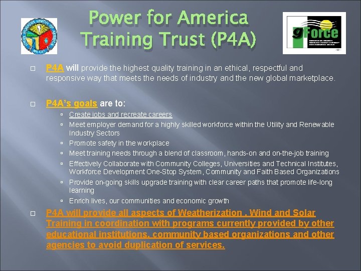 Power for America Training Trust (P 4 A) P 4 A will provide the