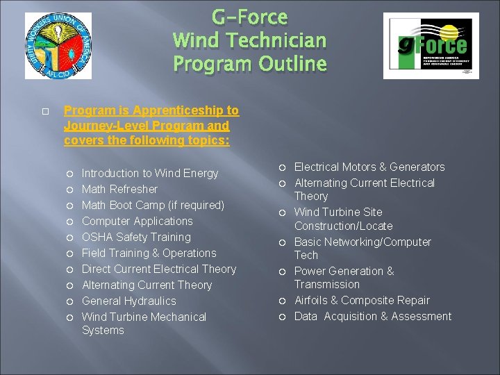 G-Force Wind Technician Program Outline Program is Apprenticeship to Journey-Level Program and covers the