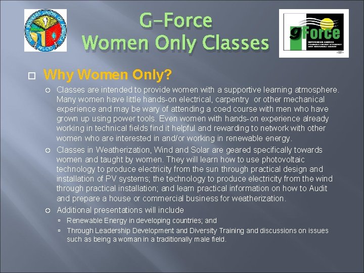 G-Force Women Only Classes Why Women Only? Classes are intended to provide women with