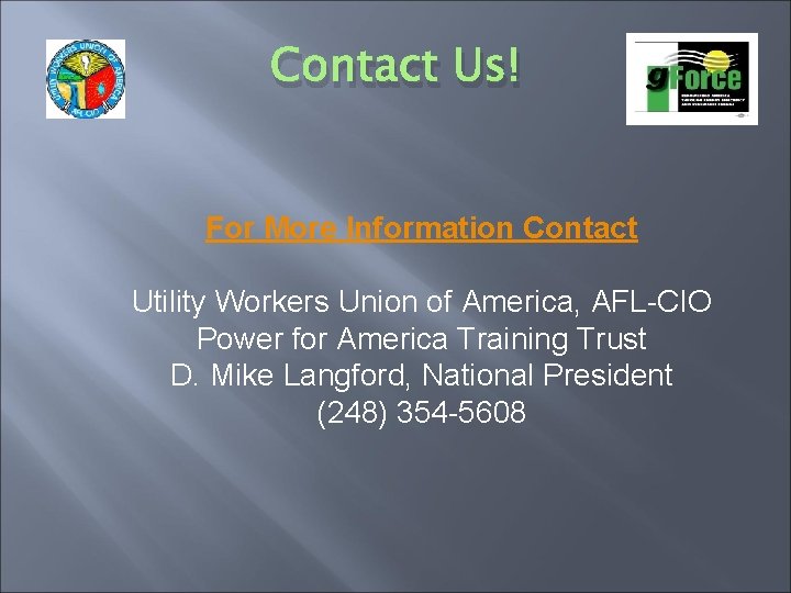 Contact Us! For More Information Contact Utility Workers Union of America, AFL-CIO Power for