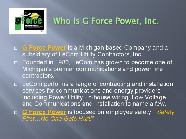 Who is G Force Power, Inc. G Force Power is a Michigan based Company