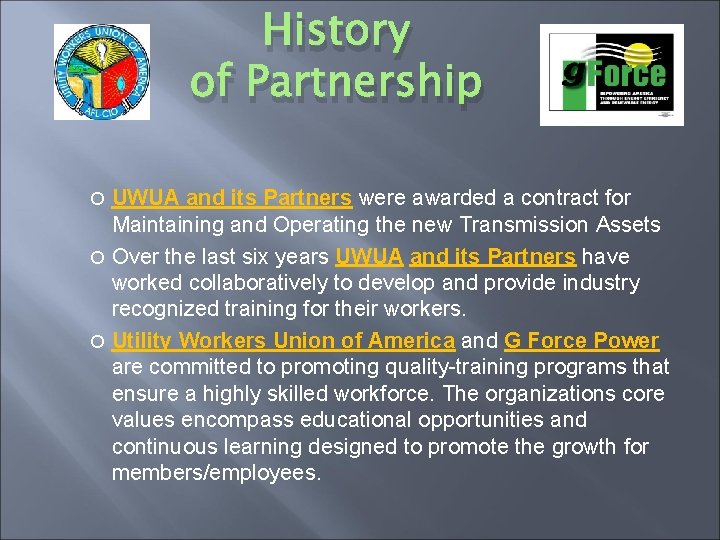 History of Partnership UWUA and its Partners were awarded a contract for Maintaining and