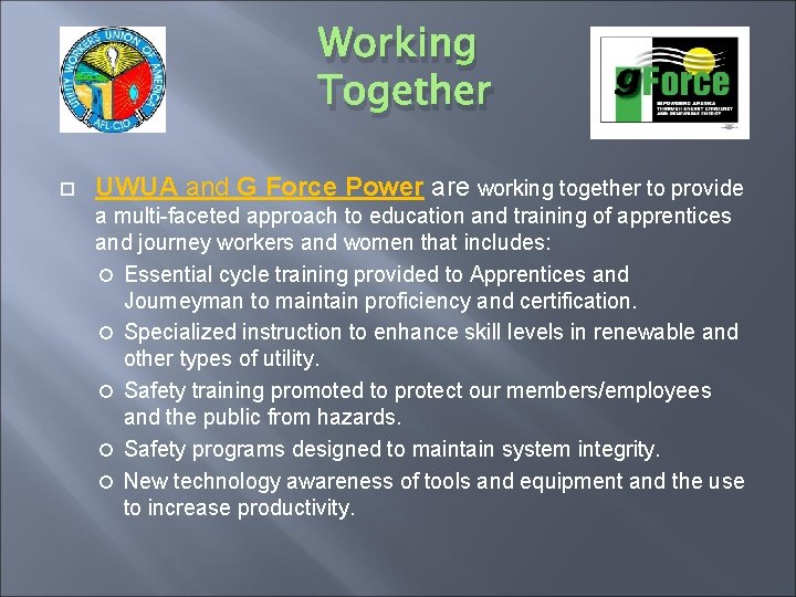 Working Together UWUA and G Force Power are working together to provide a multi-faceted