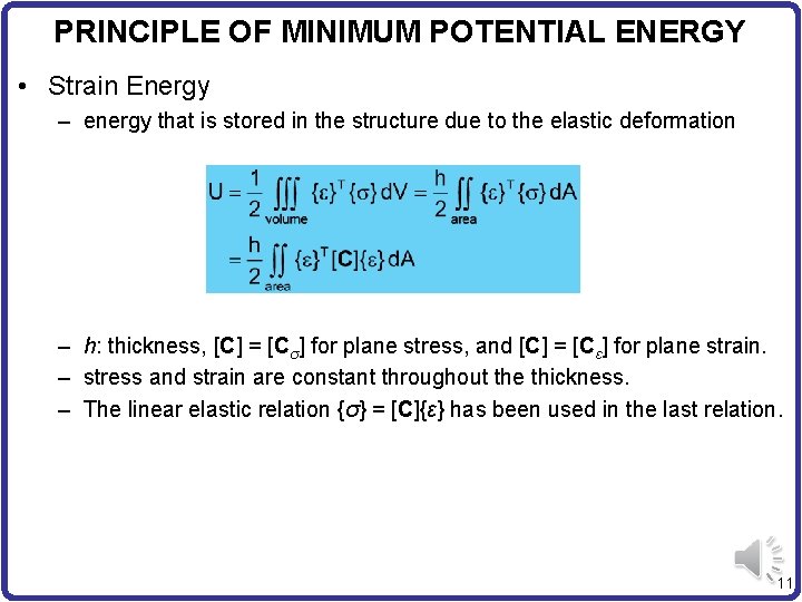 PRINCIPLE OF MINIMUM POTENTIAL ENERGY • Strain Energy – energy that is stored in