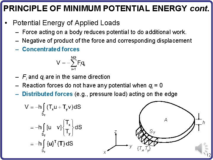 PRINCIPLE OF MINIMUM POTENTIAL ENERGY cont. • Potential Energy of Applied Loads – Force