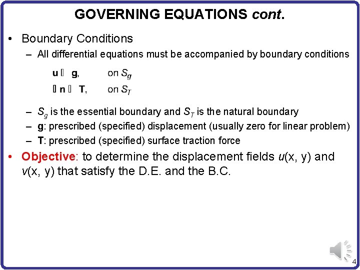 GOVERNING EQUATIONS cont. • Boundary Conditions – All differential equations must be accompanied by