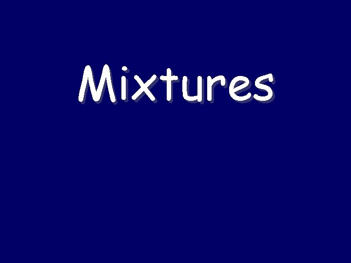 Mixtures 