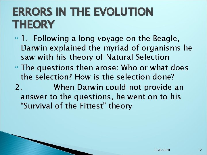 ERRORS IN THE EVOLUTION THEORY 1. Following a long voyage on the Beagle, Darwin ERRORS IN THE EVOLUTION THEORY 1. Following a long voyage on the Beagle, Darwin