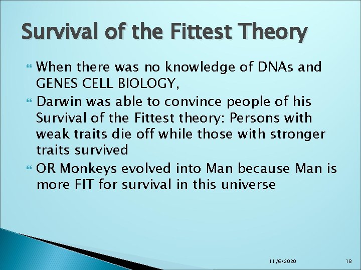 Survival of the Fittest Theory When there was no knowledge of DNAs and GENES Survival of the Fittest Theory When there was no knowledge of DNAs and GENES