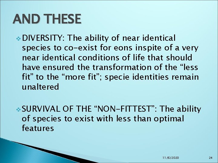 AND THESE v DIVERSITY: The ability of near identical species to co-exist for eons AND THESE v DIVERSITY: The ability of near identical species to co-exist for eons