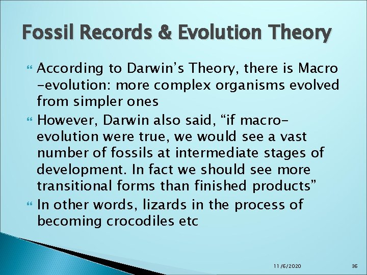 Fossil Records & Evolution Theory According to Darwin’s Theory, there is Macro -evolution: more Fossil Records & Evolution Theory According to Darwin’s Theory, there is Macro -evolution: more