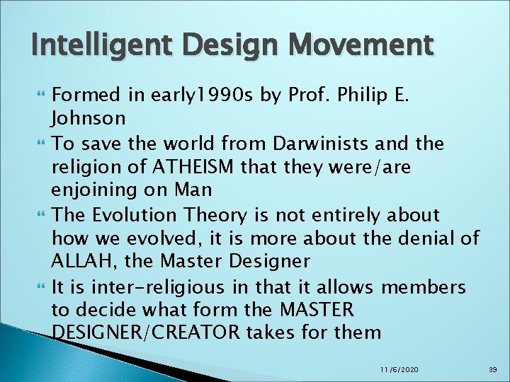 Intelligent Design Movement Formed in early 1990 s by Prof. Philip E. Johnson To Intelligent Design Movement Formed in early 1990 s by Prof. Philip E. Johnson To