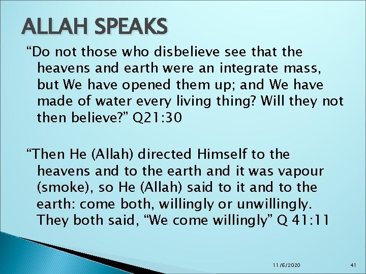 ALLAH SPEAKS “Do not those who disbelieve see that the heavens and earth were ALLAH SPEAKS “Do not those who disbelieve see that the heavens and earth were