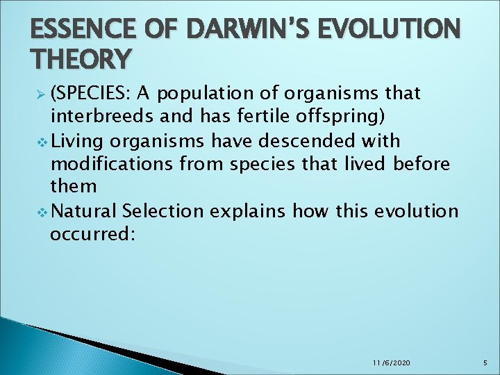 ESSENCE OF DARWIN’S EVOLUTION THEORY Ø (SPECIES: A population of organisms that interbreeds and ESSENCE OF DARWIN’S EVOLUTION THEORY Ø (SPECIES: A population of organisms that interbreeds and