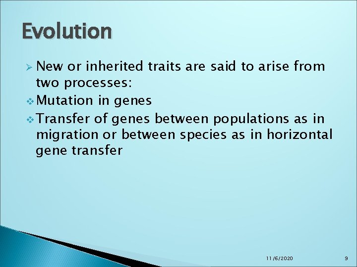 Evolution Ø New or inherited traits are said to arise from two processes: v Evolution Ø New or inherited traits are said to arise from two processes: v