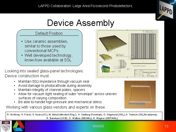LAPPD Collaboration: Large Area Picosecond Photodetectors Device Assembly Default Position • Use ceramic assemblies,