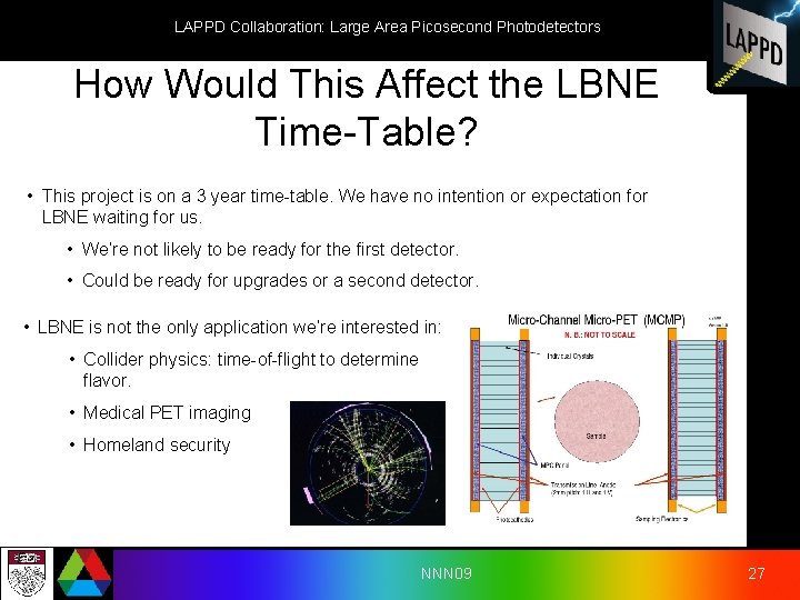 LAPPD Collaboration: Large Area Picosecond Photodetectors How Would This Affect the LBNE Time-Table? •