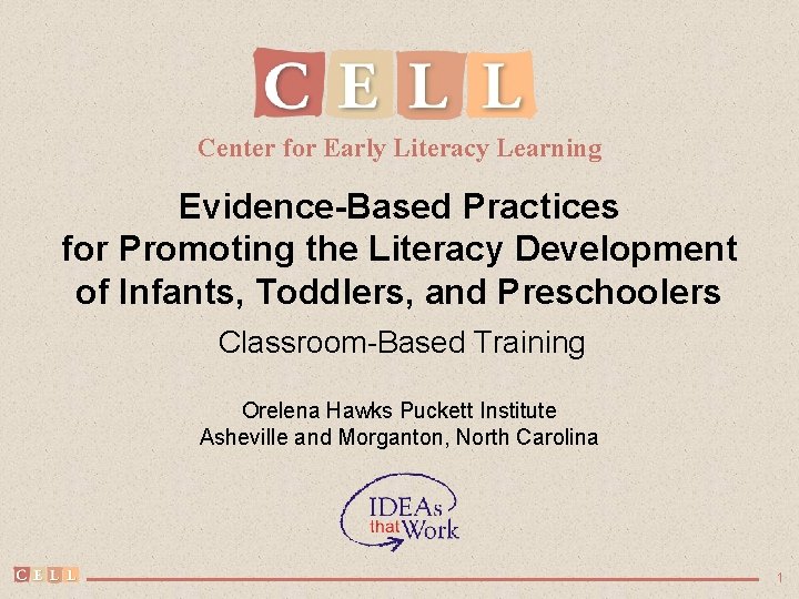 Center for Early Literacy Learning Evidence-Based Practices for Promoting the Literacy Development of Infants,