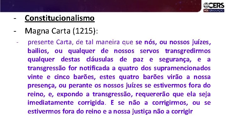 - Constitucionalismo - Magna Carta (1215): - presente Carta, de tal maneira que se