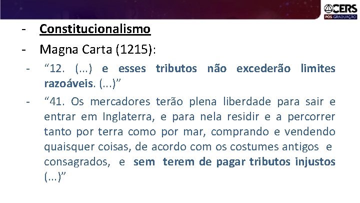 - Constitucionalismo - Magna Carta (1215): - “ 12. (. . . ) e