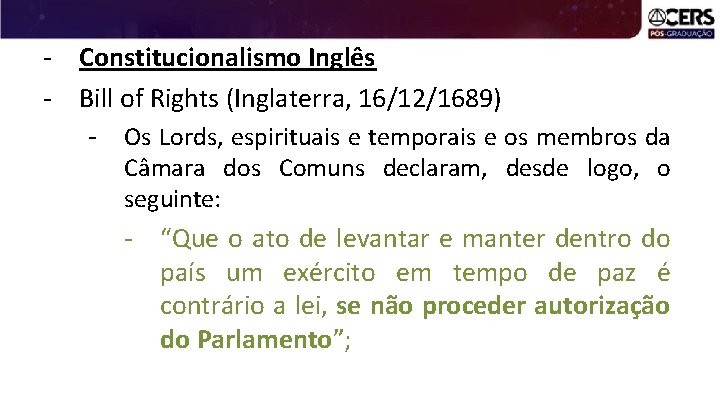 - Constitucionalismo Inglês - Bill of Rights (Inglaterra, 16/12/1689) - Os Lords, espirituais e