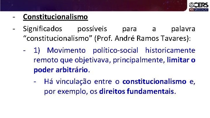 - Constitucionalismo - Significados possíveis para a palavra “constitucionalismo” (Prof. André Ramos Tavares): -