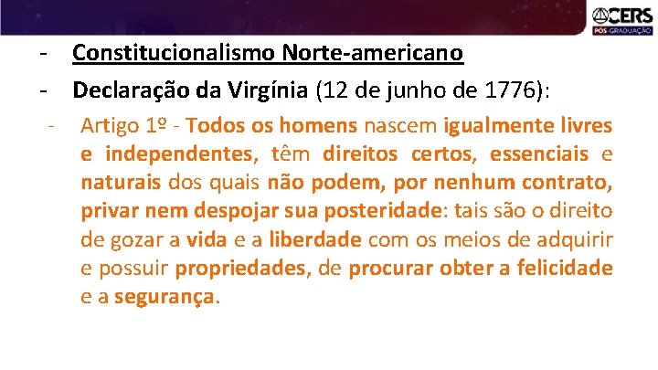 - Constitucionalismo Norte-americano - Declaração da Virgínia (12 de junho de 1776): - Artigo