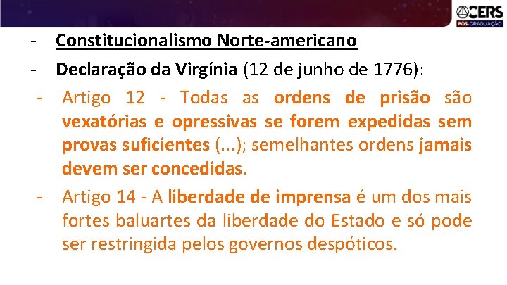 - Constitucionalismo Norte-americano - Declaração da Virgínia (12 de junho de 1776): - Artigo