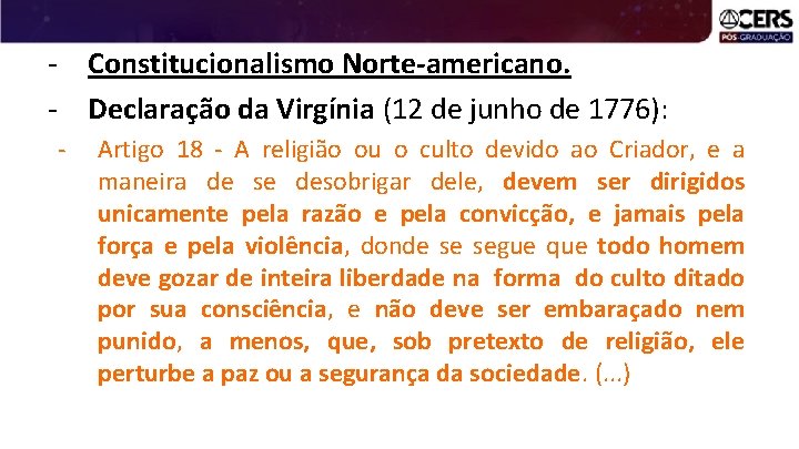 - Constitucionalismo Norte-americano. - Declaração da Virgínia (12 de junho de 1776): - Artigo