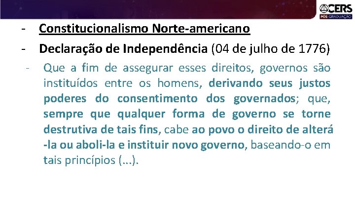 - Constitucionalismo Norte-americano - Declaração de Independência (04 de julho de 1776) - Que