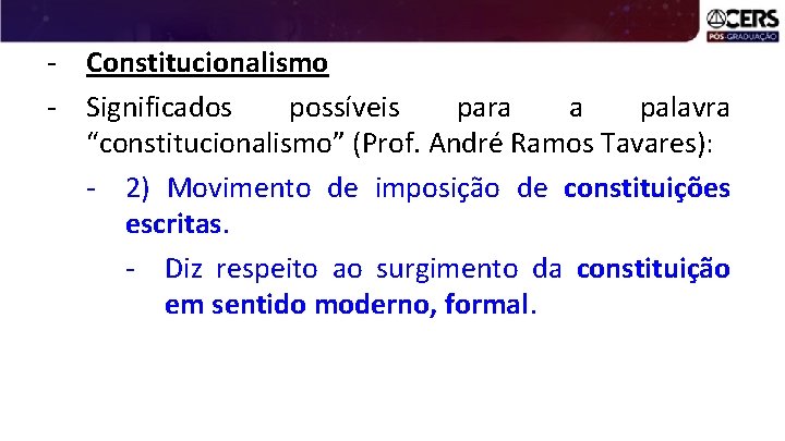 - Constitucionalismo - Significados possíveis para a palavra “constitucionalismo” (Prof. André Ramos Tavares): -