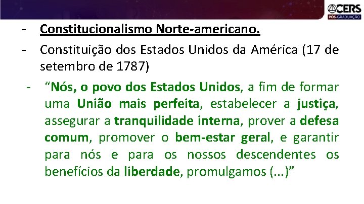 - Constitucionalismo Norte-americano. - Constituição dos Estados Unidos da América (17 de setembro de