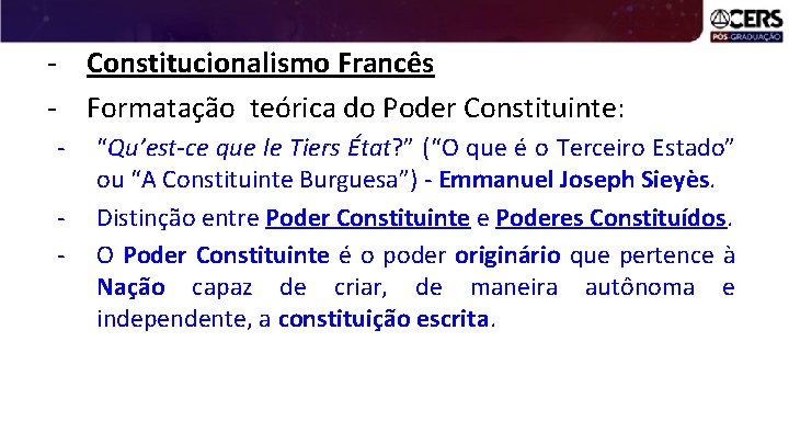 - Constitucionalismo Francês - Formatação teórica do Poder Constituinte: - “Qu’est-ce que le Tiers