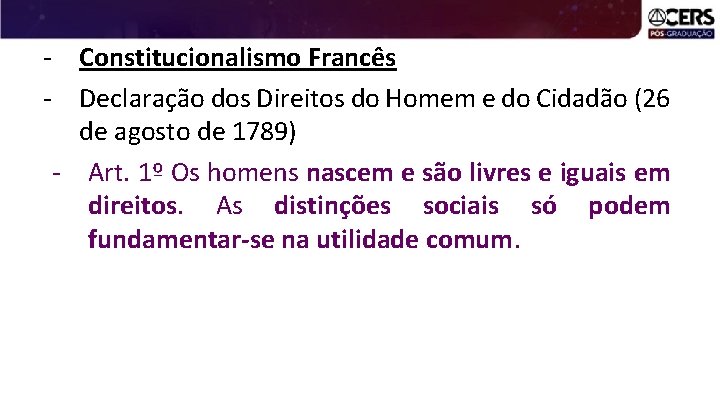 - Constitucionalismo Francês - Declaração dos Direitos do Homem e do Cidadão (26 de