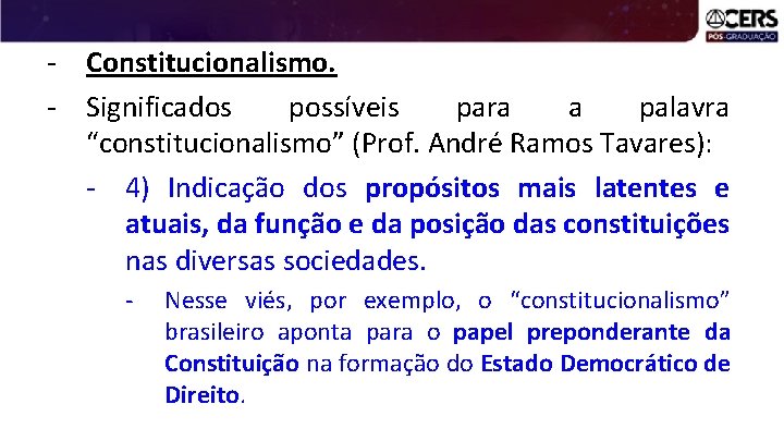 - Constitucionalismo. - Significados possíveis para a palavra “constitucionalismo” (Prof. André Ramos Tavares): -