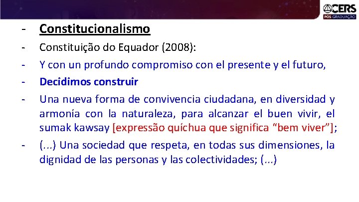 - Constitucionalismo - - Constituição do Equador (2008): Y con un profundo compromiso con