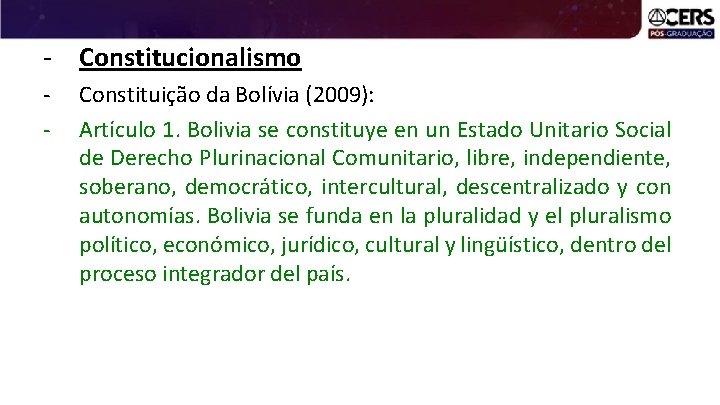 - Constitucionalismo - Constituição da Bolívia (2009): Artículo 1. Bolivia se constituye en un