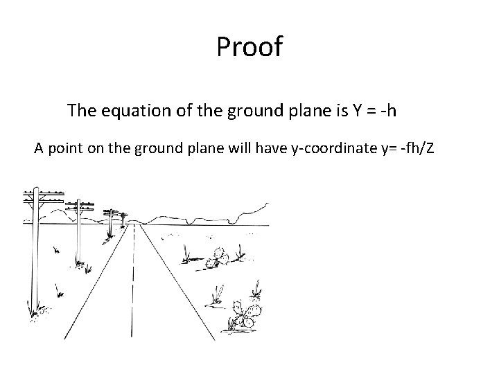 Proof The equation of the ground plane is Y = -h A point on Proof The equation of the ground plane is Y = -h A point on
