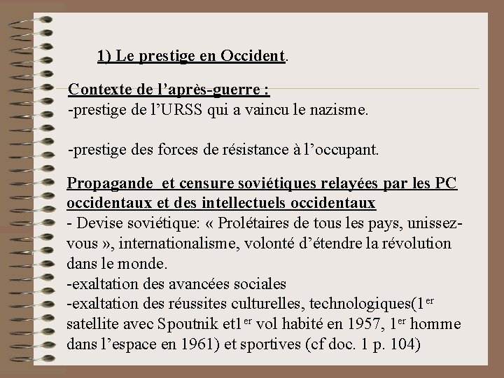 1) Le prestige en Occident. Contexte de l’après-guerre : -prestige de l’URSS qui a