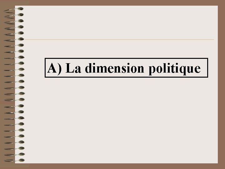 A) La dimension politique 
