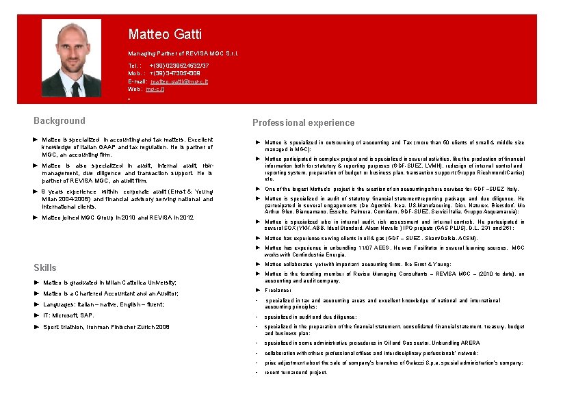 Matteo Gatti Managing Partner of REVISA MGC S. r. l. Tel. : +(39) 0239524532/37