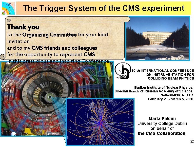 The Trigger System of the CMS experiment Thank you to the Organizing Committee for