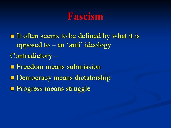 Fascism It often seems to be defined by what it is opposed to –