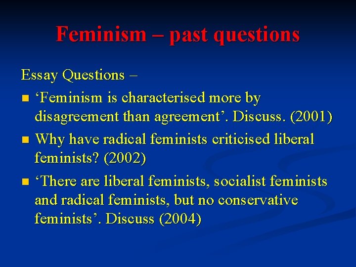 Feminism – past questions Essay Questions – n ‘Feminism is characterised more by disagreement