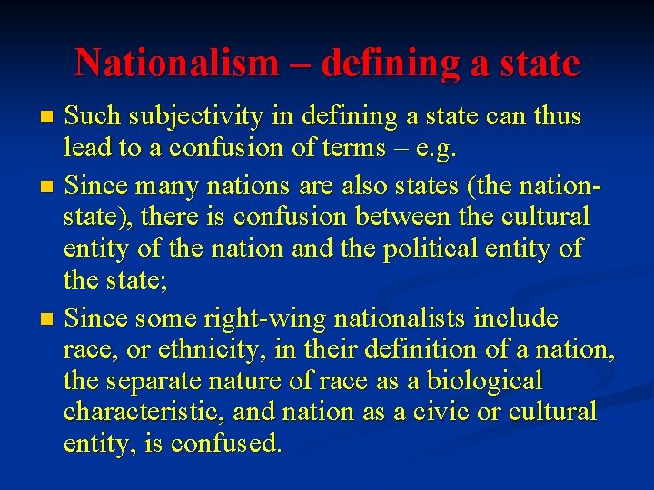 Nationalism – defining a state Such subjectivity in defining a state can thus lead