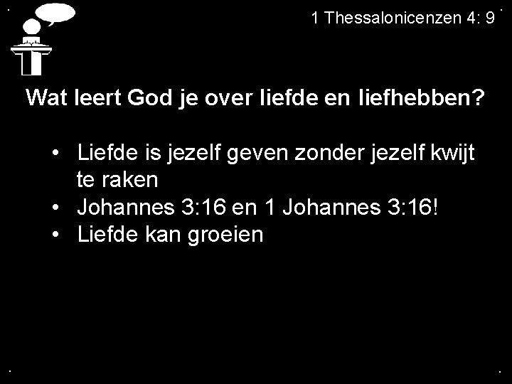 . 1 Thessalonicenzen 4: 9 . Wat leert God je over liefde en liefhebben?