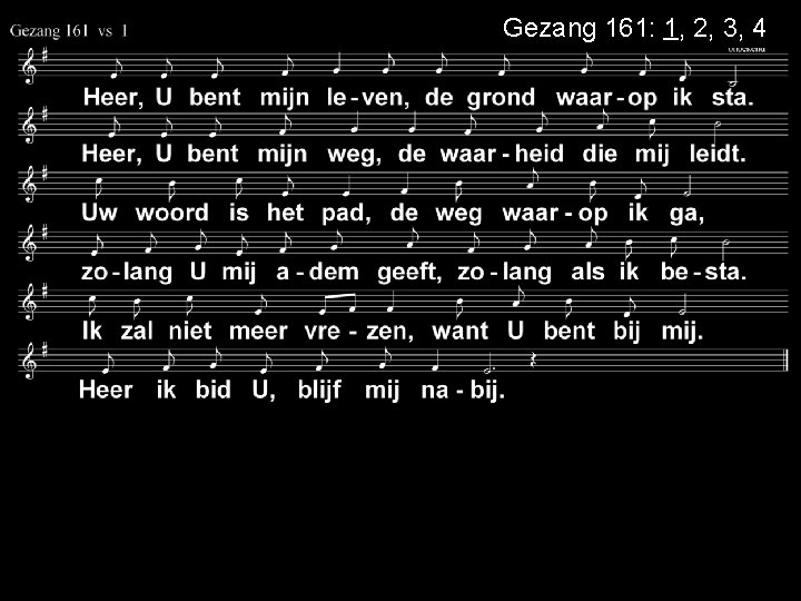 Gezang 161: 1, 2, 3, 4 